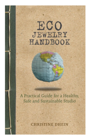 Eco Jewelry Handbook: A Practical Guide for a Healthy, Safe and Sustainable Studio