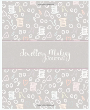 Jewellery Making Journal: Business Organiser for Jewellery Makers and Designers