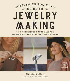 Metalsmith Society's Guide To Jewelry Making